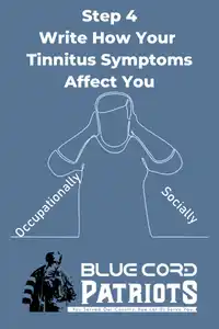 Step 4 - Write how the tinnitus symptoms affect you socially and occupationally.